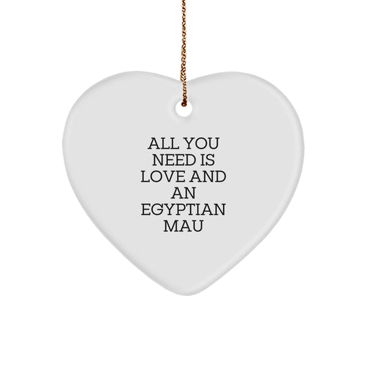Funny Gifts from Men to Women - Egyptian Mau Cat Heart Ornament, Christmas Unique Gifts, 'All You Need Is Love And An Egyptian Mau' - Image 1