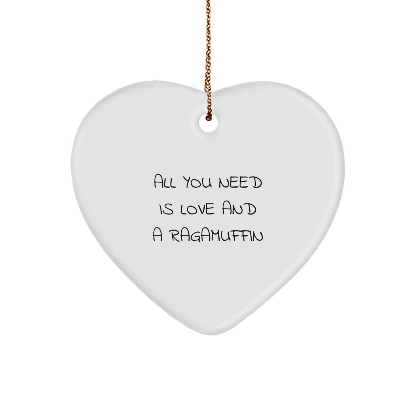 Ragamuffin Cat Lover Gifts Unique Heart Ornament, All You Need Is Love And A Ragamuffin, Christmas Unique Gifts from Family, Friends, or Men to Women - Image 1