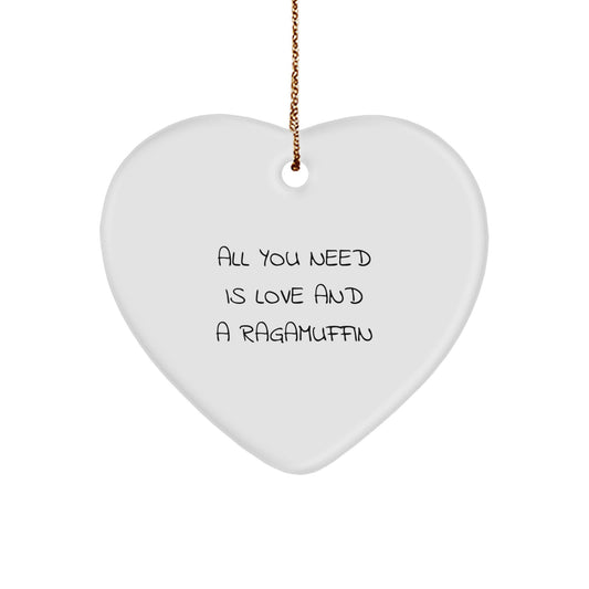 Ragamuffin Cat Lover Gifts Unique Heart Ornament, All You Need Is Love And A Ragamuffin, Christmas Unique Gifts from Family, Friends, or Men to Women - Image 1