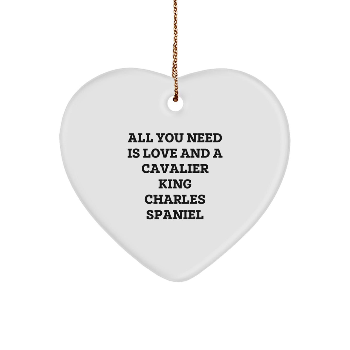 Cavalier King Charles Spaniel Dog Lover Gifts from Family - Christmas Unique Heart Ornaments with All You Need Is Love And A Cavalier King Charles Spaniel Funny Quote - Heart Shaped - Image 1