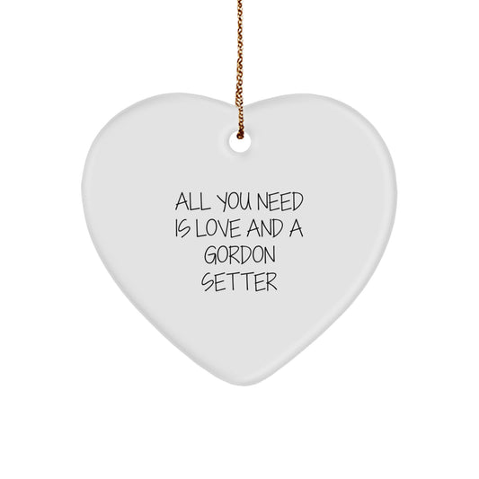 Gordon Setter Dog Heart Ornament Gifts from Family to Friends with Funny Quote All You Need Is Love And A Gordon Setter - Christmas Unique Gifts - Image 1