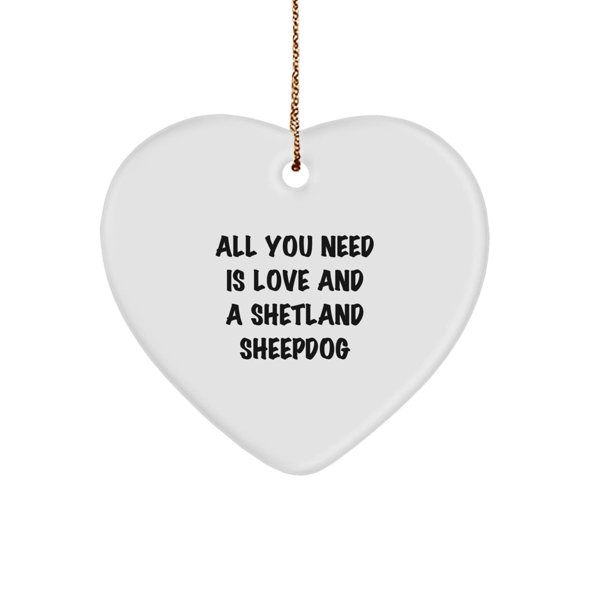Shetland Sheepdog Christmas Ornament All You Need Is Love Coworkers Gift - Image 1