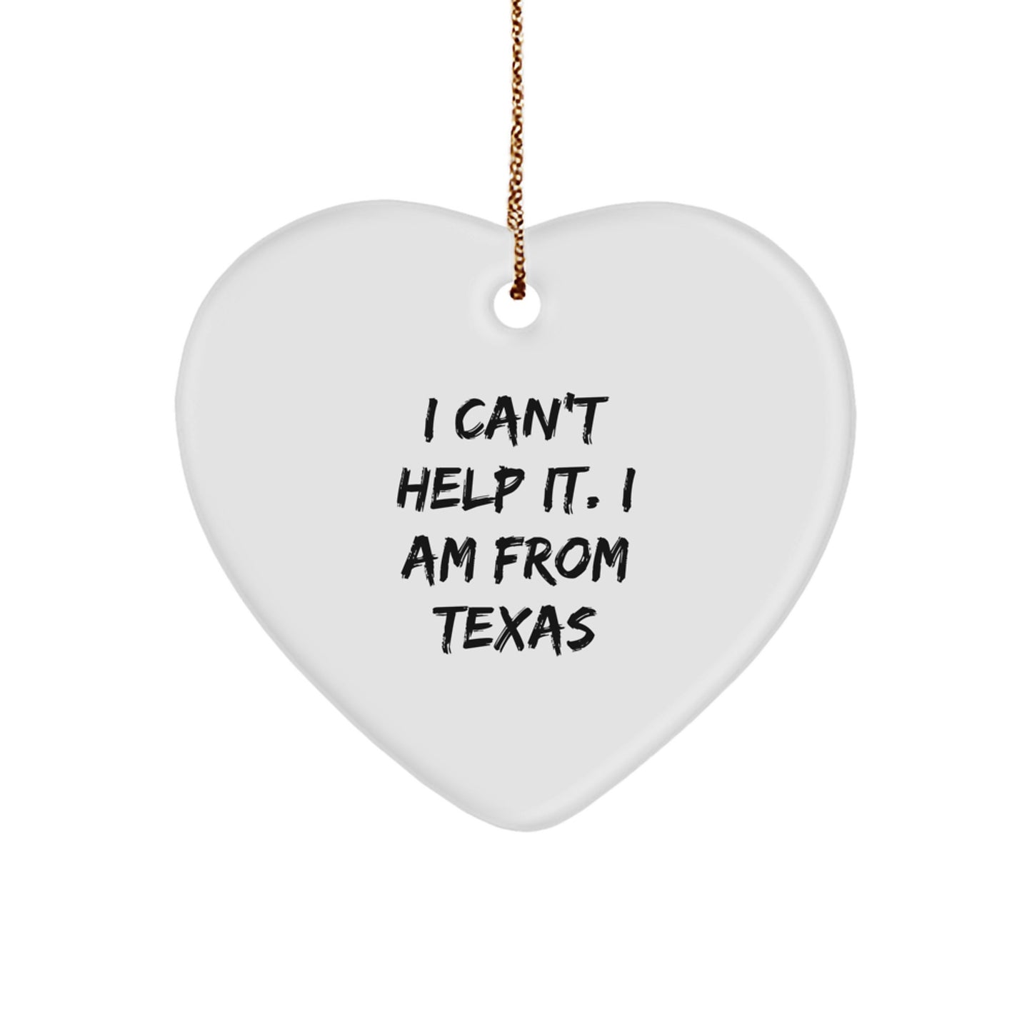 Texas Heart Ornament Gift - Cute 'I Can't Help It. I Am From Texas' Quote, Unique Texas Christmas Unique Gifts for Men Women Family Friends - Image 1