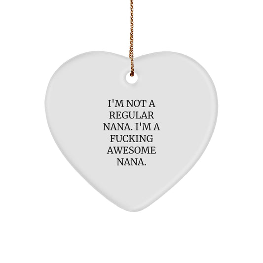 Funny Nana Gifts from Men to Nana - Christmas Unique Heart Ornament for Nana, I'm A F--king Awesome Nana. - Image 1
