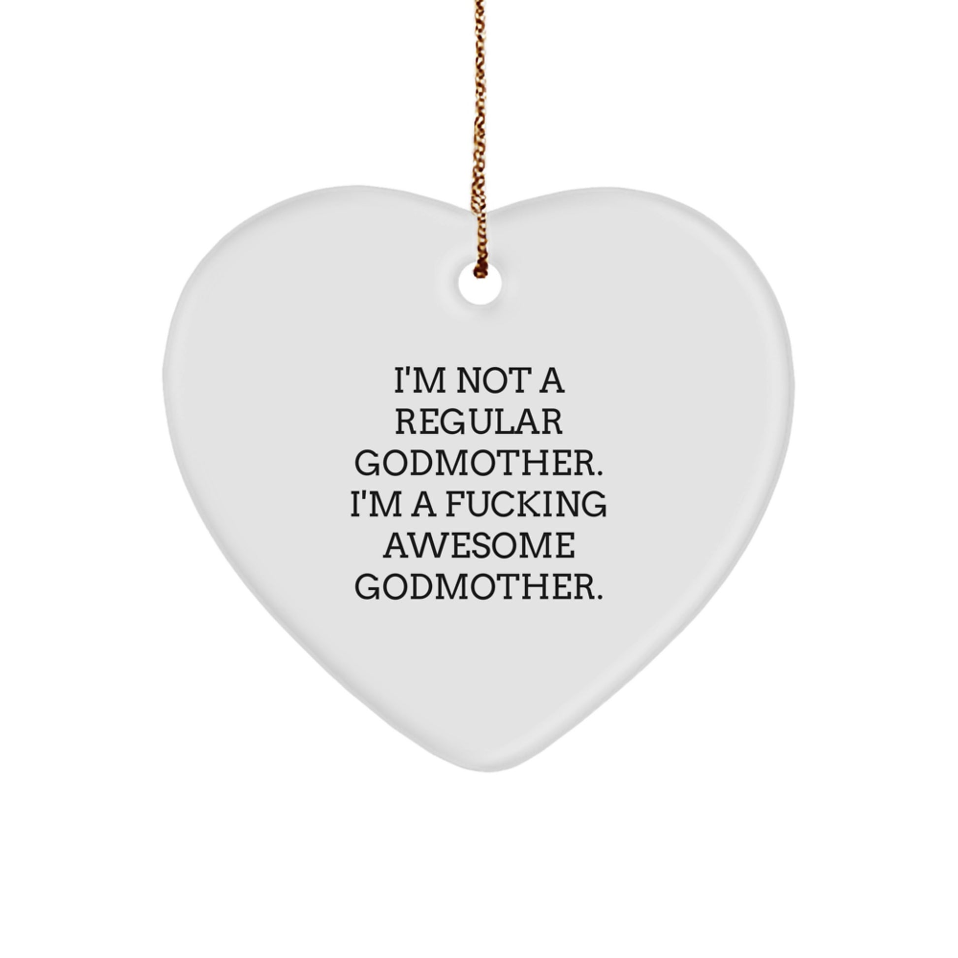 Funny Godmother Gifts from Family - Heart Ornament with I'm A F--king Awesome Godmother Quote, Christmas Unique Gifts for Godmother - Image 1