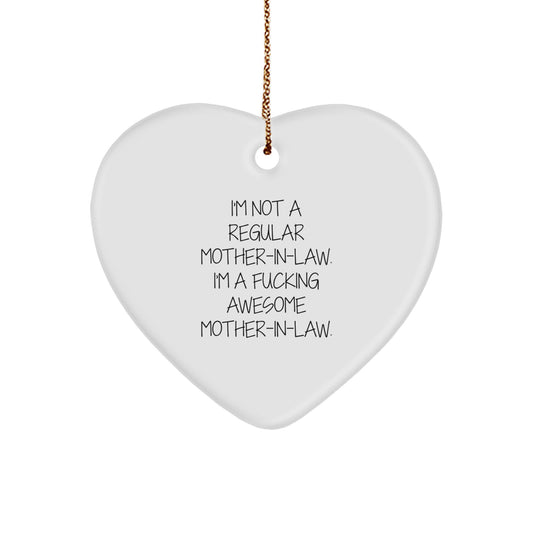 Funny Mom-in-law Heart Ornament Gifts from Husband, Wife, or Kids for Christmas, 'I'm Not A Regular Mom-in-law. I'm A F--king Awesome Mom-in-law.' - Image 1