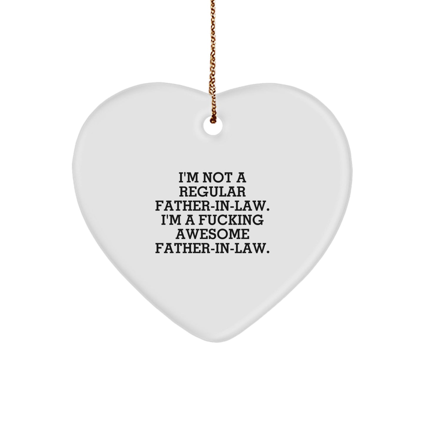 Funny Father-in-law Heart Ornament Gifts from Friends and Family, Perfect Christmas Unique Father-in-law Gifts, I'm Not A Regular Father-in-law, Awesome Christmas Heart Decor - Image 1