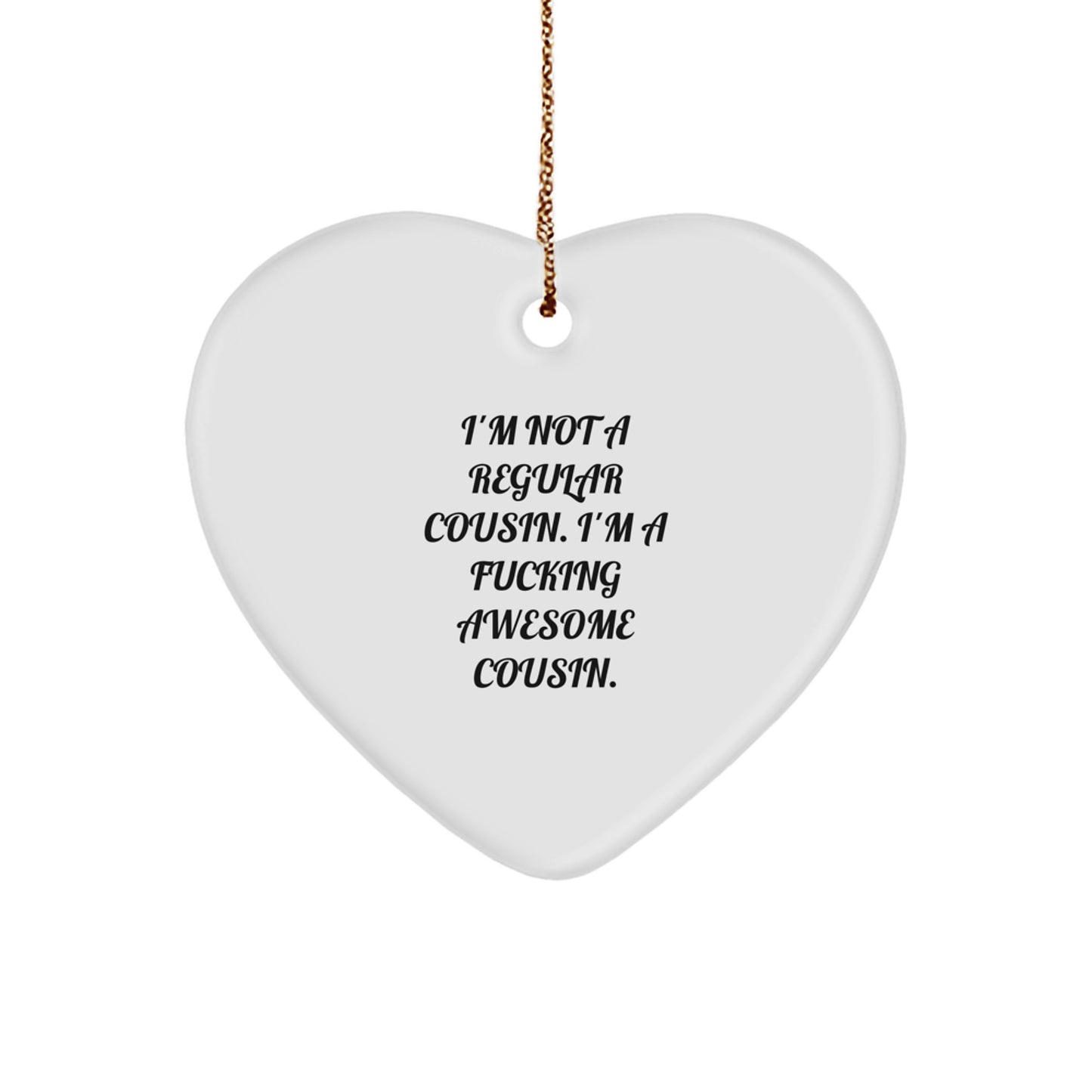 Christmas Ornament Idea for Coworkers I'm Not a Regular Cousin Gift - Image 1