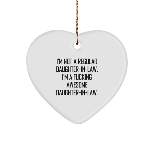 Funny Daughter-in-law Gifts Christmas Heart Ornament for Her, 'I'm Not A Regular Daughter-in-law. I'm A F--king Awesome Daughter-in-law.' - Image 1