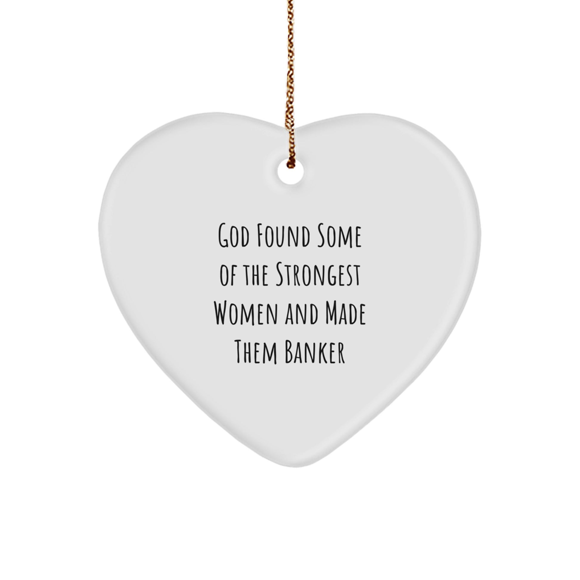 Funny Inspirational Banker Gifts, Heart Ornament for Banker Women, Unique Christmas Unique Gifts from Men to Women, Women for Banker Friends - Image 1
