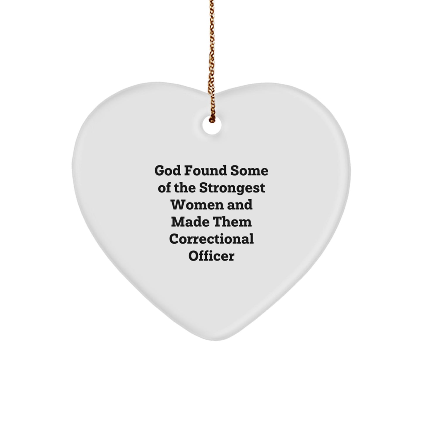 Gifts from Men and Women for Correctional Officer, Funny Heart Ornament, Christmas Unique Gifts, Inspirational Quote - Image 1