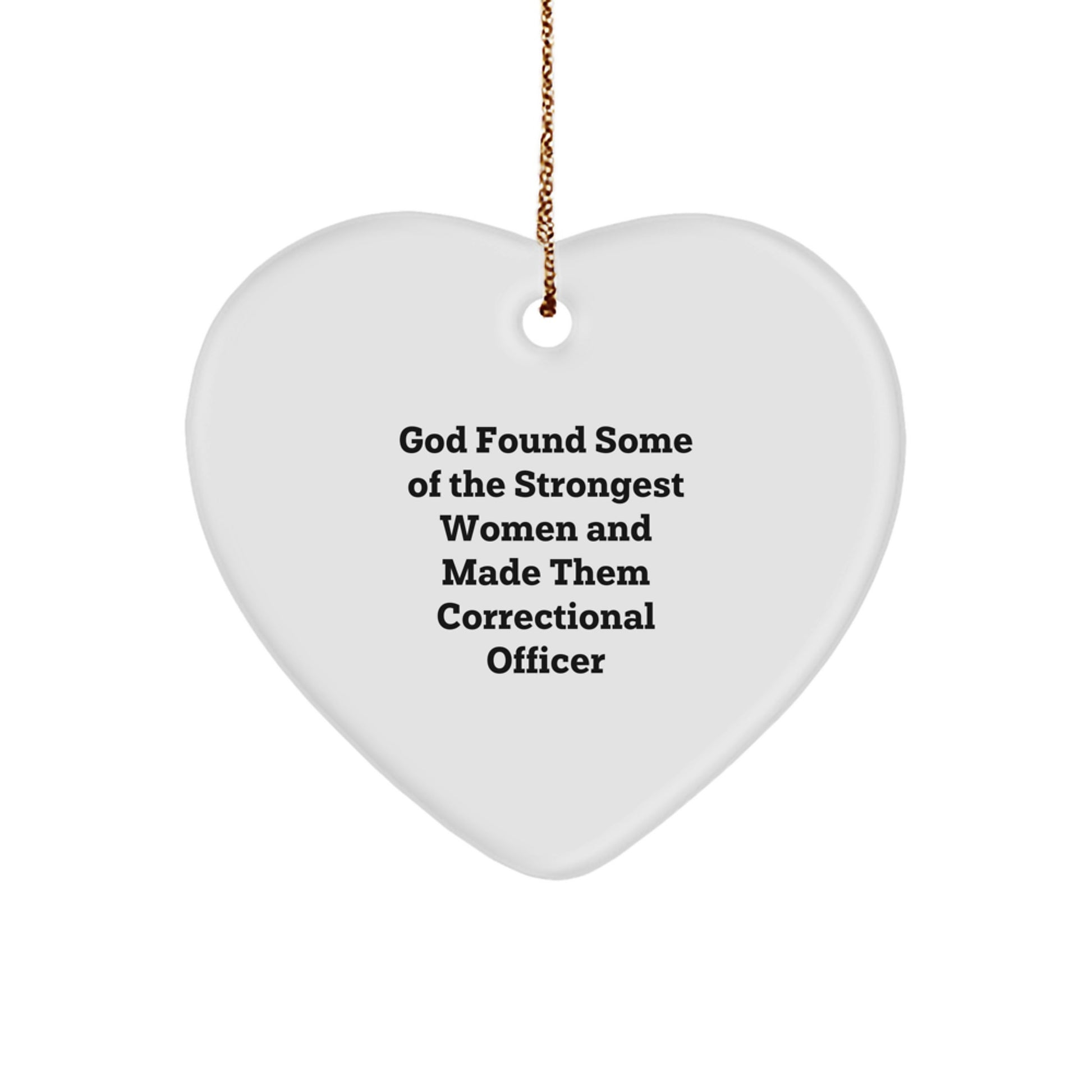 Gifts from Men and Women for Correctional Officer, Funny Heart Ornament, Christmas Unique Gifts, Inspirational Quote - Image 1