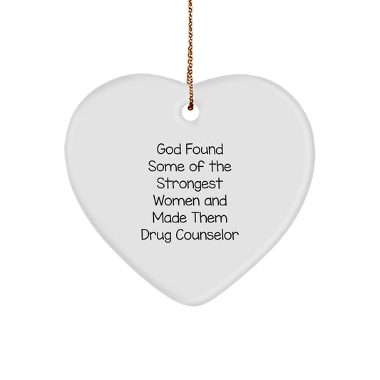 Funny Inspirational Heart Ornament Gifts for Drug Counselor Friends and Family, God Found Strong Women Made Them Counselor, Perfect Christmas Unique Gifts from Women, Heart Shaped MDF Wood Ornament - Image 1