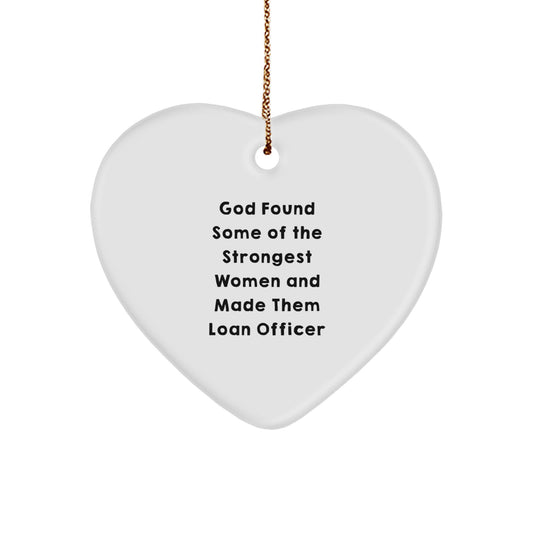 Funny Loan Officer Gifts from Friends - 'God Found Some Of The Strongest Women' Heart Ornament for Loan Officer Women - Unique Christmas Unique Gifts - Image 1