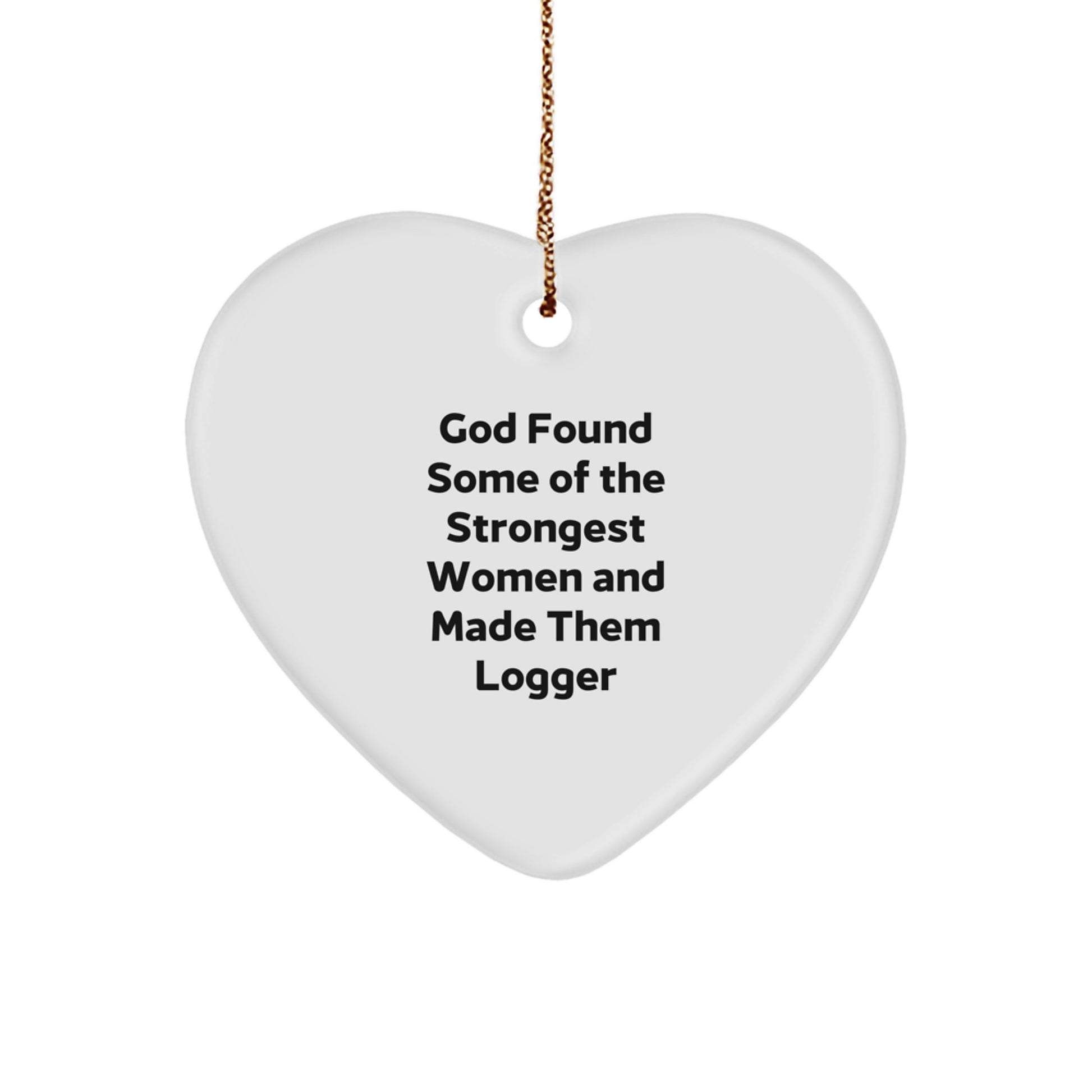 Funny Logger Gifts for Women - Heart Ornament from God's Strongest Women - Unique Christmas Decor - Image 1