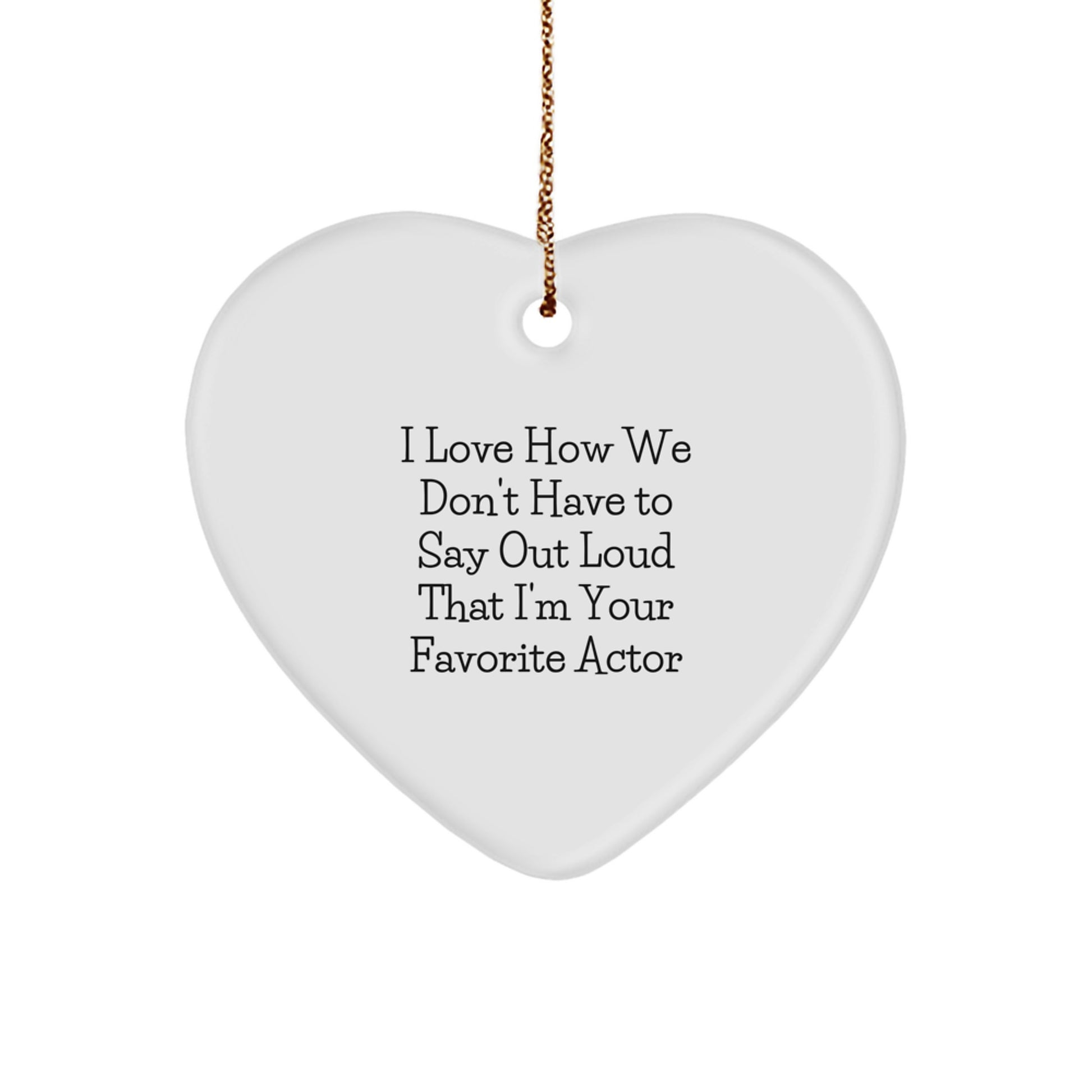 Funny Actor Heart Ornament Gifts from Friends for Favorite Actor on Christmas Unique Gifts - Image 1