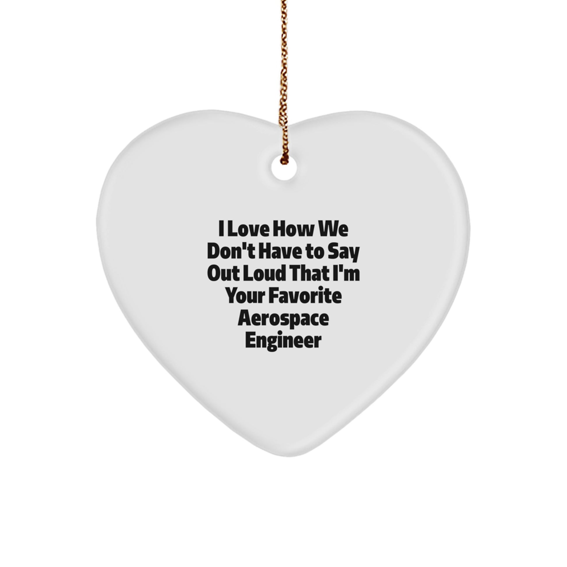 Funny Gift for Aerospace Engineer Friends | Heart Ornament from Coworkers on Christmas Unique Gifts - Image 1