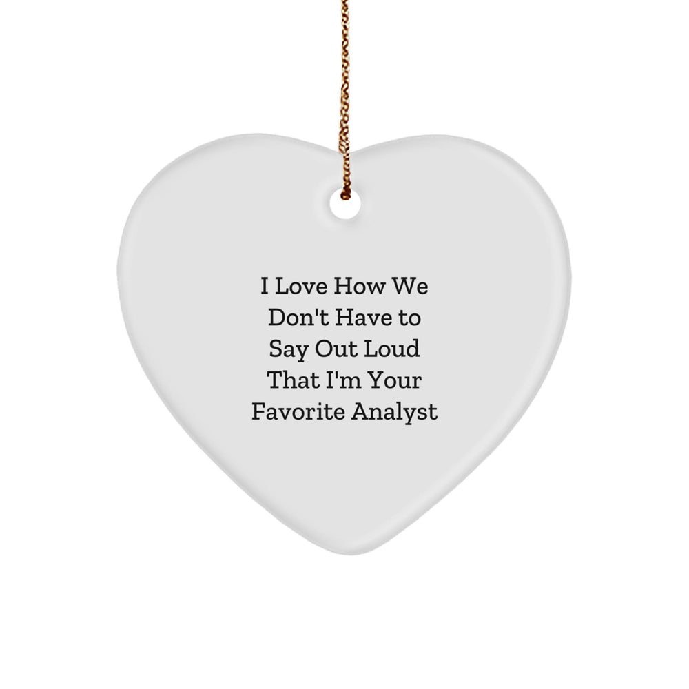Funny Analyst Heart Ornament, Gifts from Friends, Coworkers or Family, Perfect for Christmas Unique Gifts - Image 1