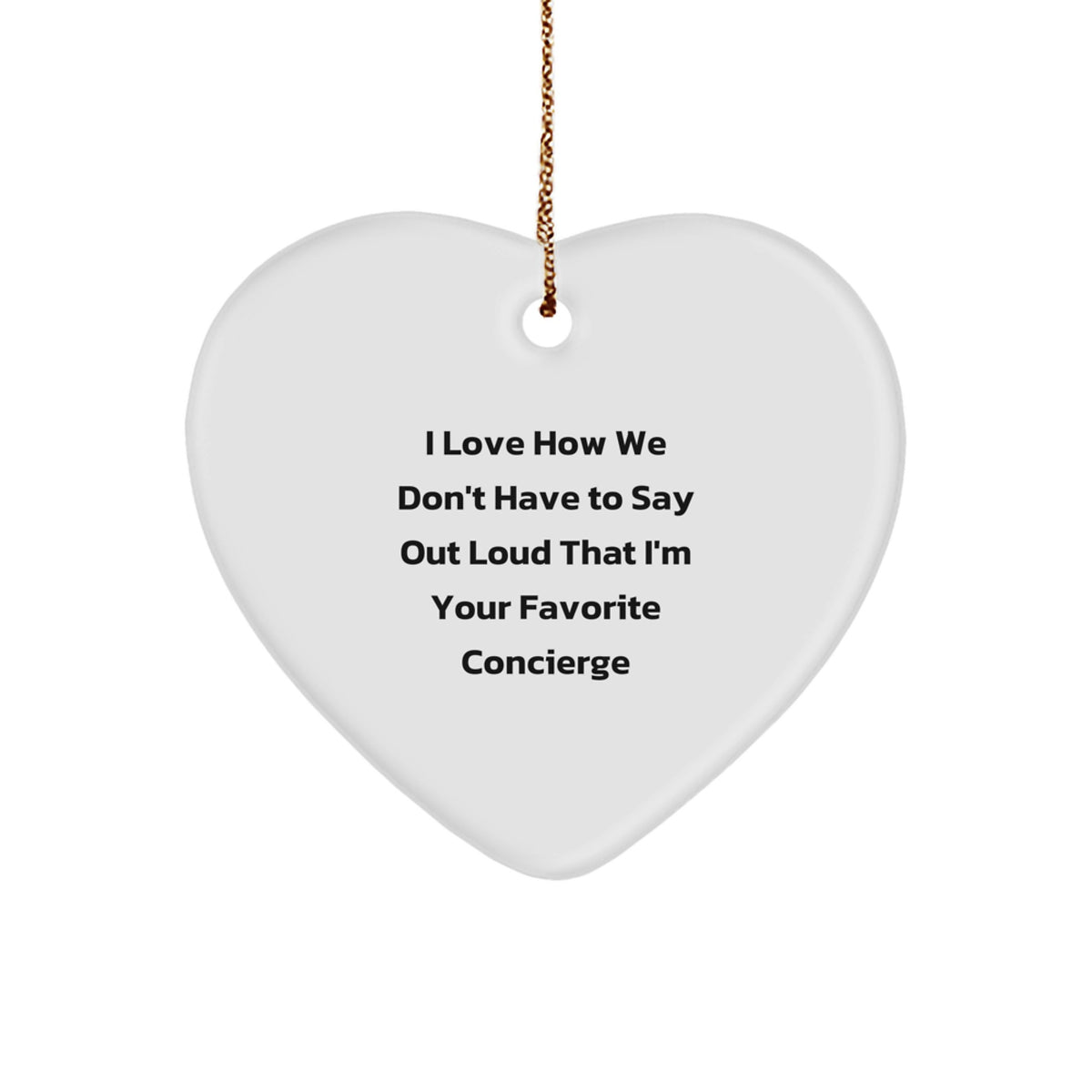 Gifts from Friends and Family, Concierge Love, Funny Heart Ornament, Christmas Unique, Gifts for Concierge Men and Women - Image 1