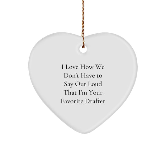 Funny Drafter Gifts from Friends, Heart Ornament for Favorite Drafter, Christmas Unique Heart Ornaments - Image 1