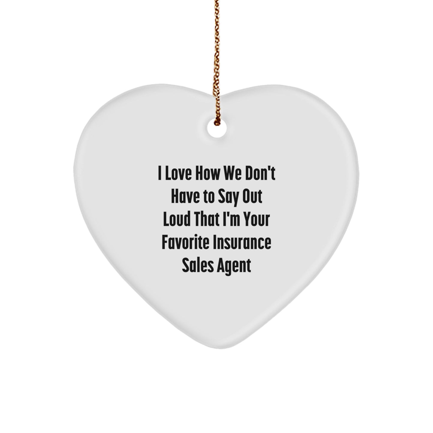 Funny Insurance Sales Agent Gifts from Men - Heart Ornament for Favorite Insurance Sales Agent, Christmas Unique Presents - Image 1