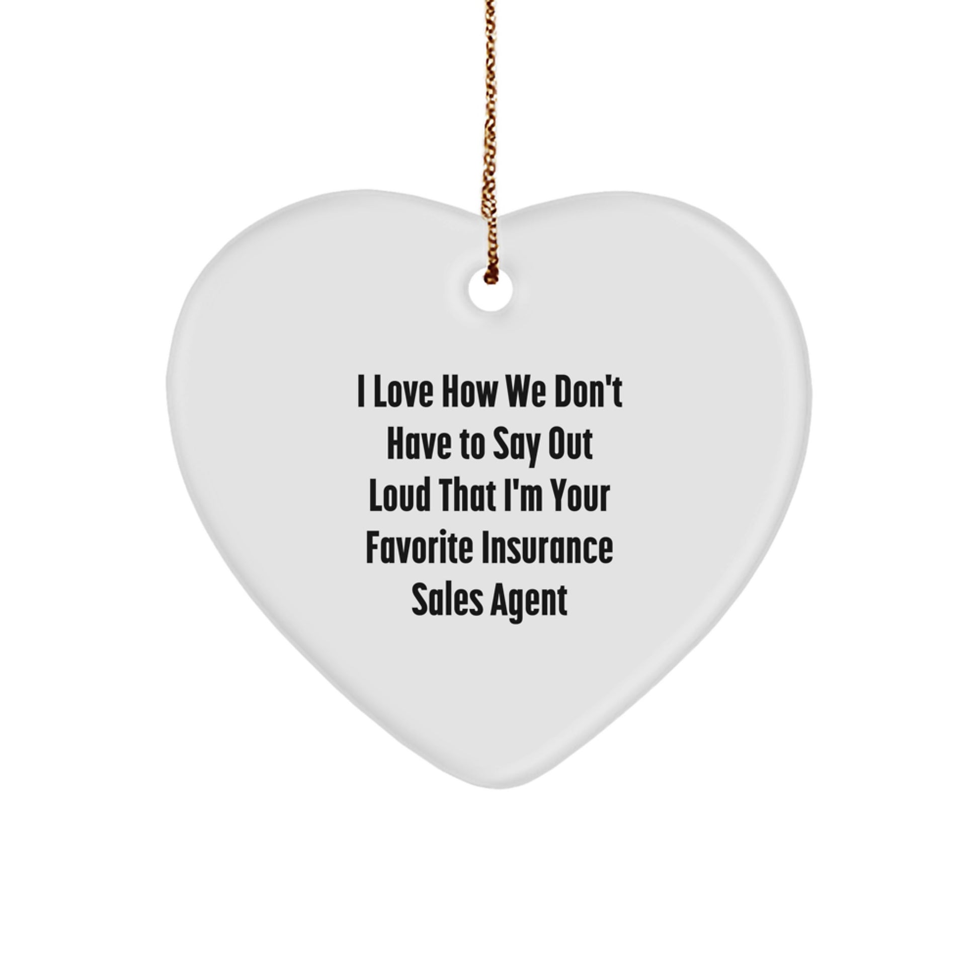 Funny Insurance Sales Agent Gifts from Men - Heart Ornament for Favorite Insurance Sales Agent, Christmas Unique Presents - Image 1