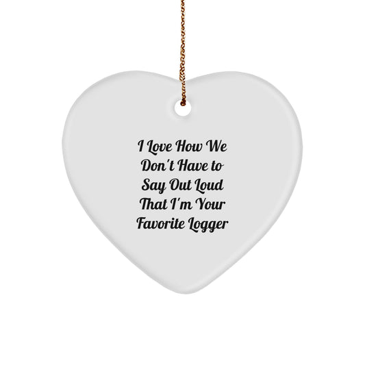 Funny Logger Heart Ornament, Gifts from Men for Favorite Logger, Christmas Unique Gifts - Image 1