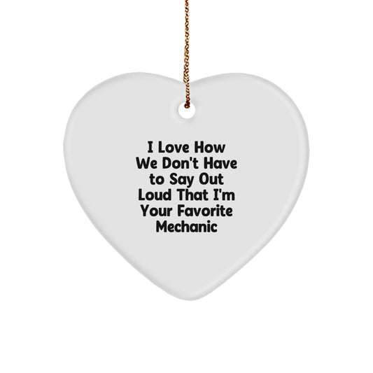 Him Favorite Mechanic Keepsake Christmas Unique Gift Ornament Heart White - Image 1