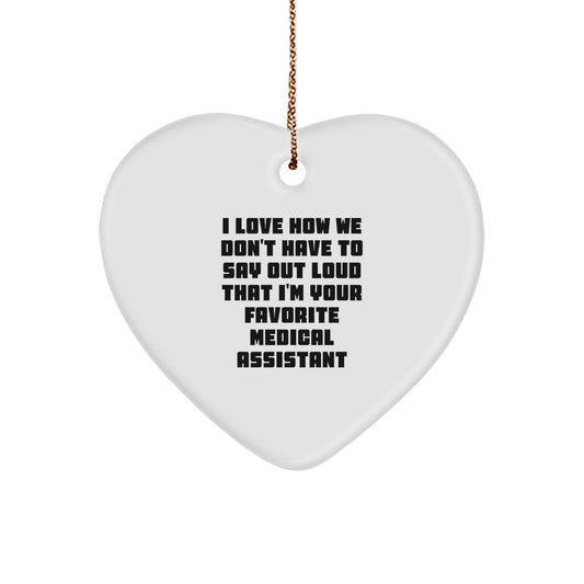 Funny Medical Assistant Gifts for Men - Heart Ornament with Humorous Quote 'Love Being Your Favorite' - Unique Christmas Unique Gifts from Coworkers to Medical Assistants - Image 1