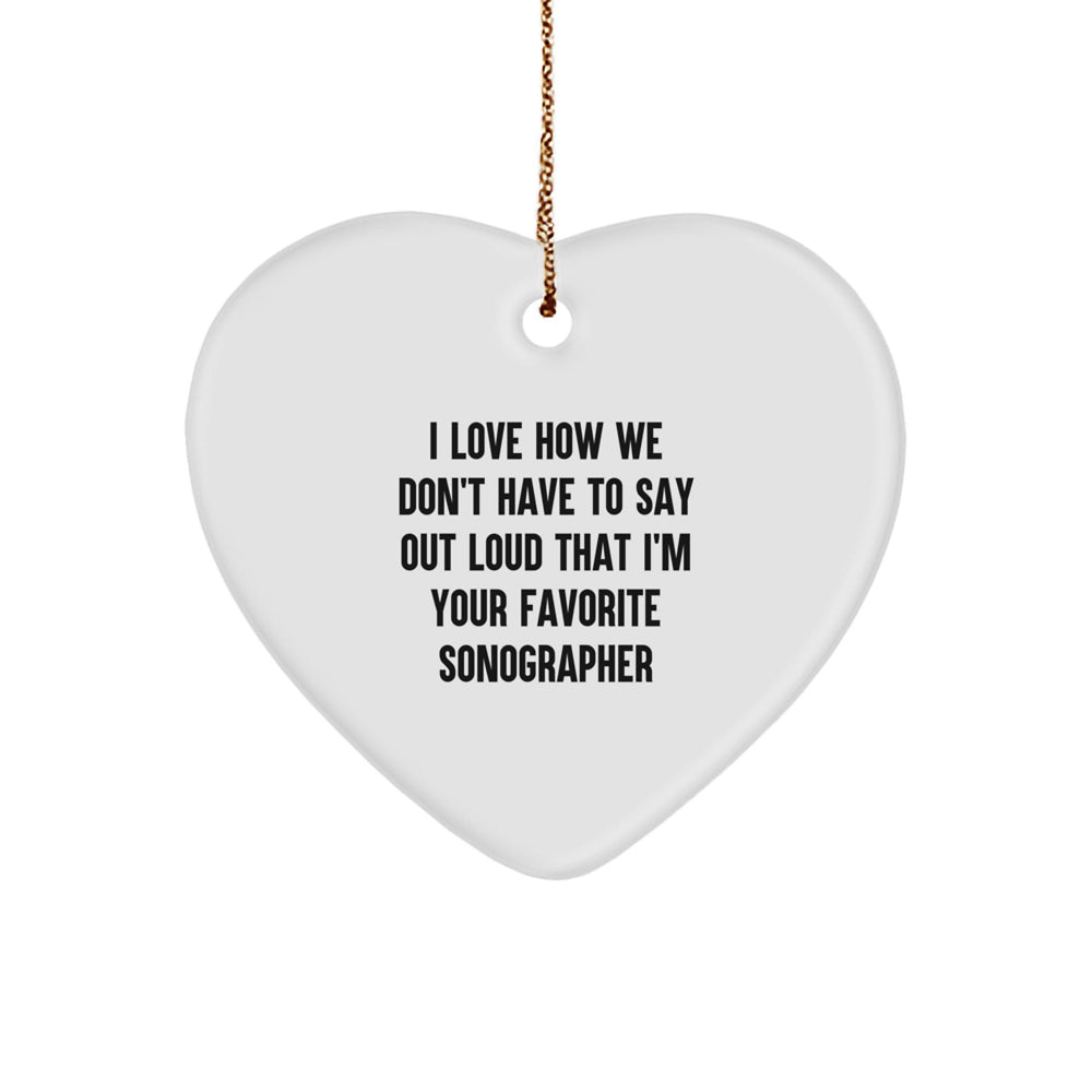 Sonographer Gifts from Friends for Favorite Sonographer - 'I Love How We Don't Have To Say Out Loud' Heart Ornament, Christmas Unique Gifts - Image 1