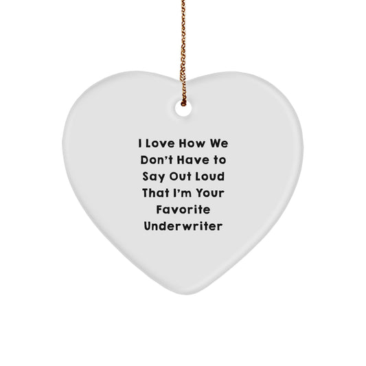 Funny Underwriter Heart Ornament Gifts for Men Women Friends Coworkers Family from Underwriter Lover - Image 1