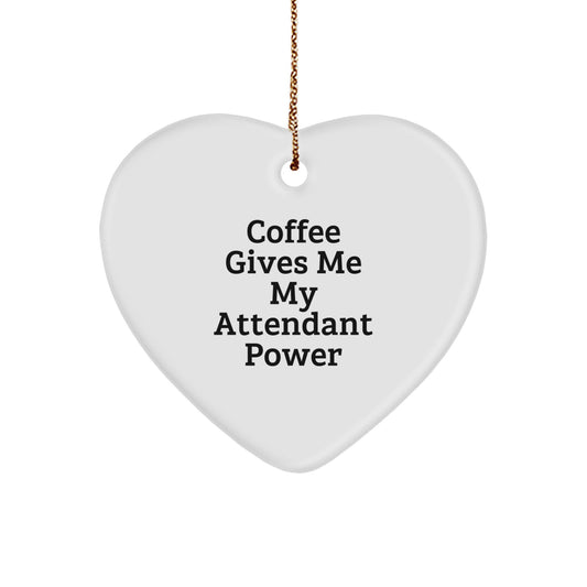 Funny Attendant Heart Ornament Christmas Unique Gifts from Men Women Friends Family with Attendant Power Quote - Image 1
