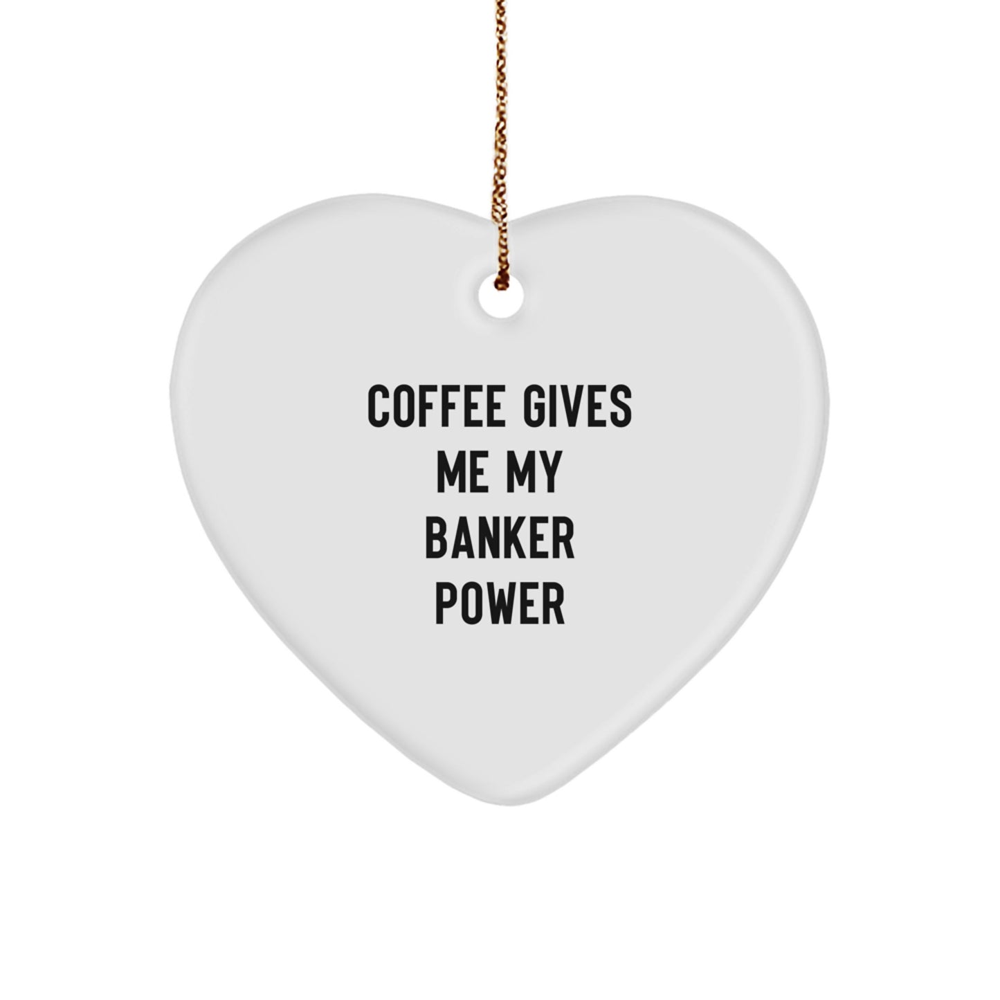Funny Banker Gifts from Friends, Christmas Unique Heart Ornament for Banker Men, Inspirational Coffee Lovers Decoration - Image 1