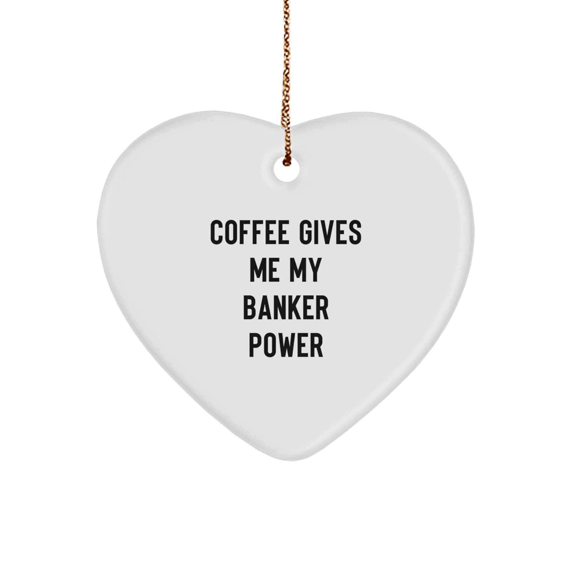 Funny Banker Gifts from Friends, Christmas Unique Heart Ornament for Banker Men, Inspirational Coffee Lovers Decoration - Image 1
