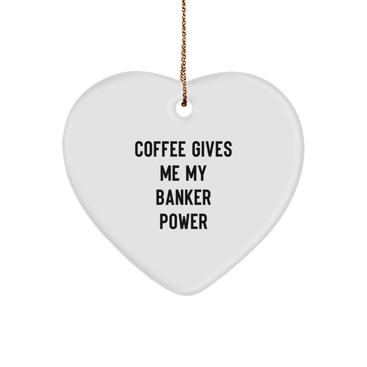 Funny Banker Gifts from Friends, Christmas Unique Heart Ornament for Banker Men, Inspirational Coffee Lovers Decoration - Image 1