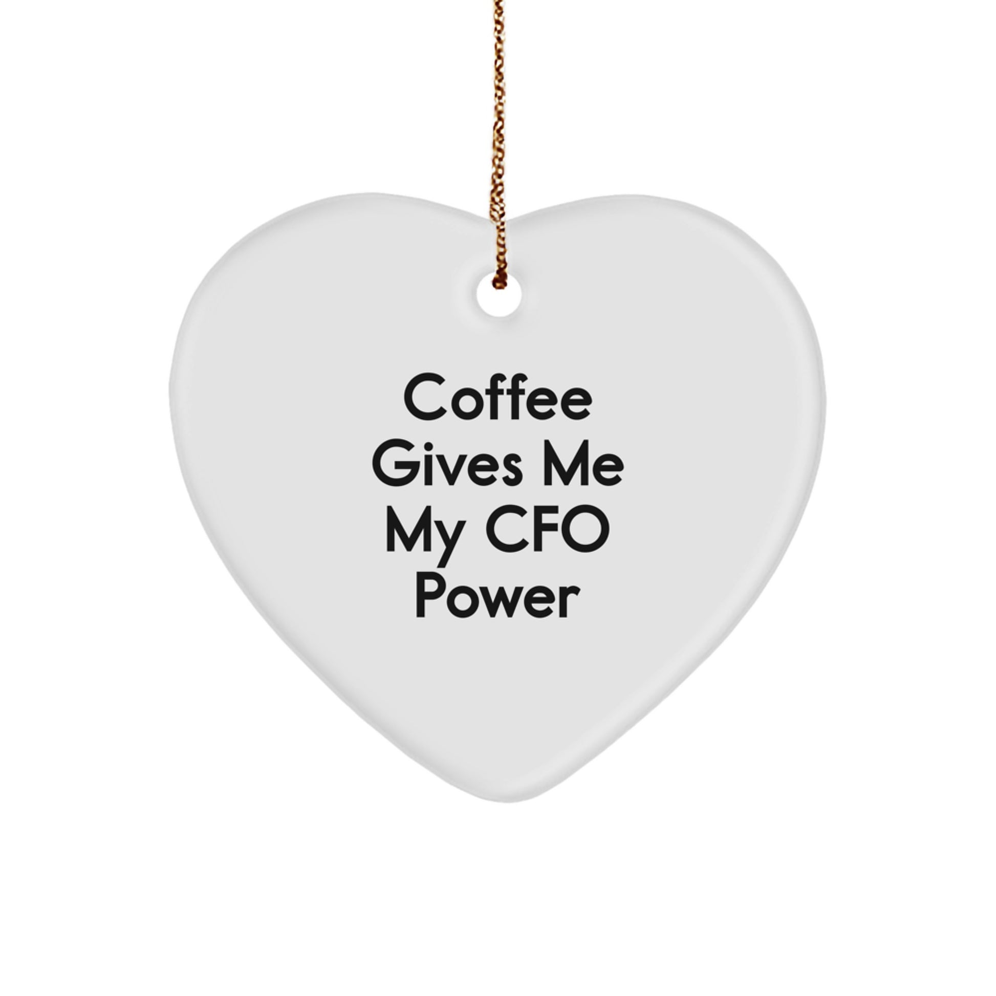 CFO Gifts from Friends, 'Coffee Gives Me My CFO Power' Funny Heart Ornament for CFO Men, Gifts for CFO Women Christmas Unique Gifts - Image 1