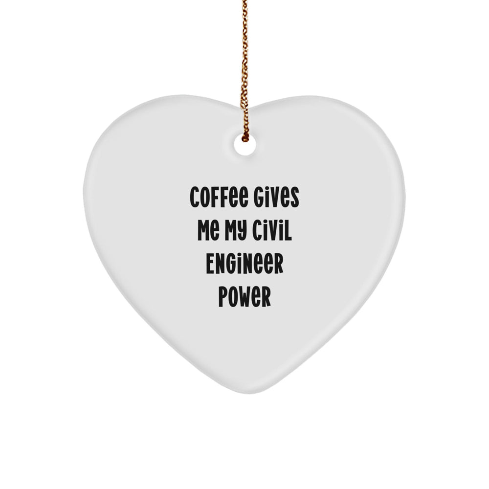 Funny Civil Engineer Heart Ornament Gifts from Friends for Civil Engineer Men, Coffee Gives Me My Power Christmas Unique Gifts - Image 1