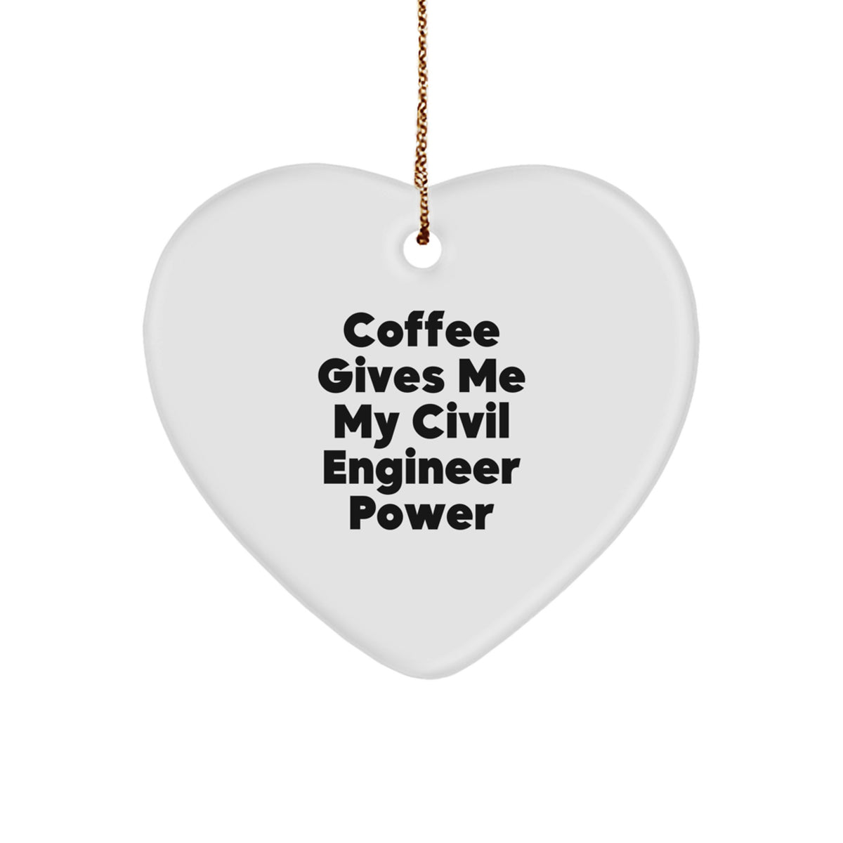 Funny Civil Engineer Gifts for Him - Coffee Quote Heart Ornament, Gifts from Men to Civil Engineer Coworkers - Christmas Unique Gifts - Image 1