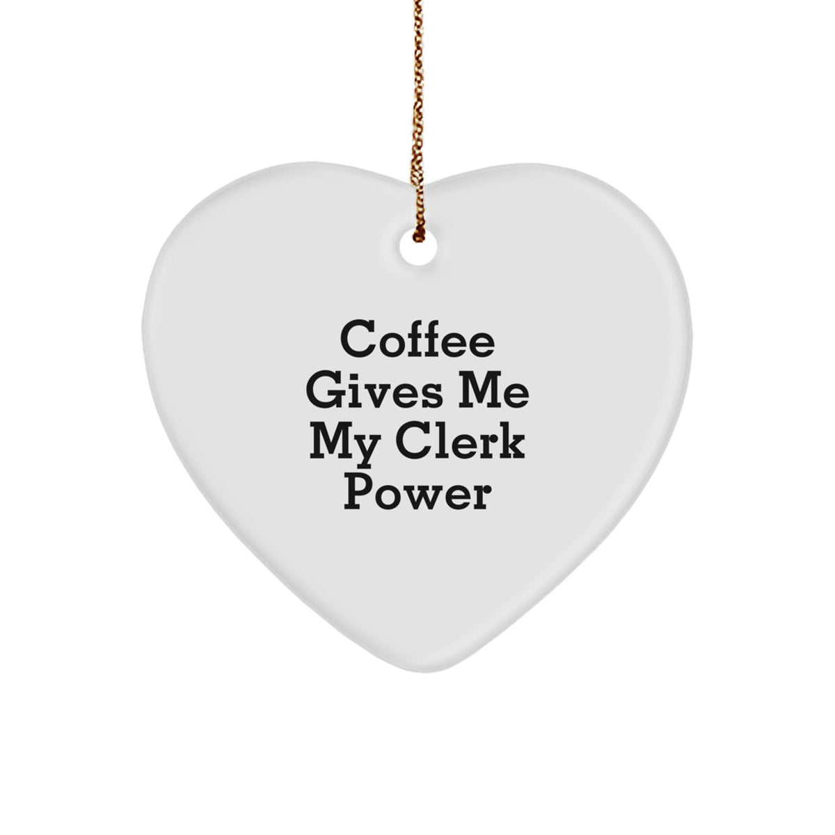 Funny Clerk Christmas Heart Ornament Gifts from Friends for Men, 'Coffee Gives Me My Clerk Power' - Image 1