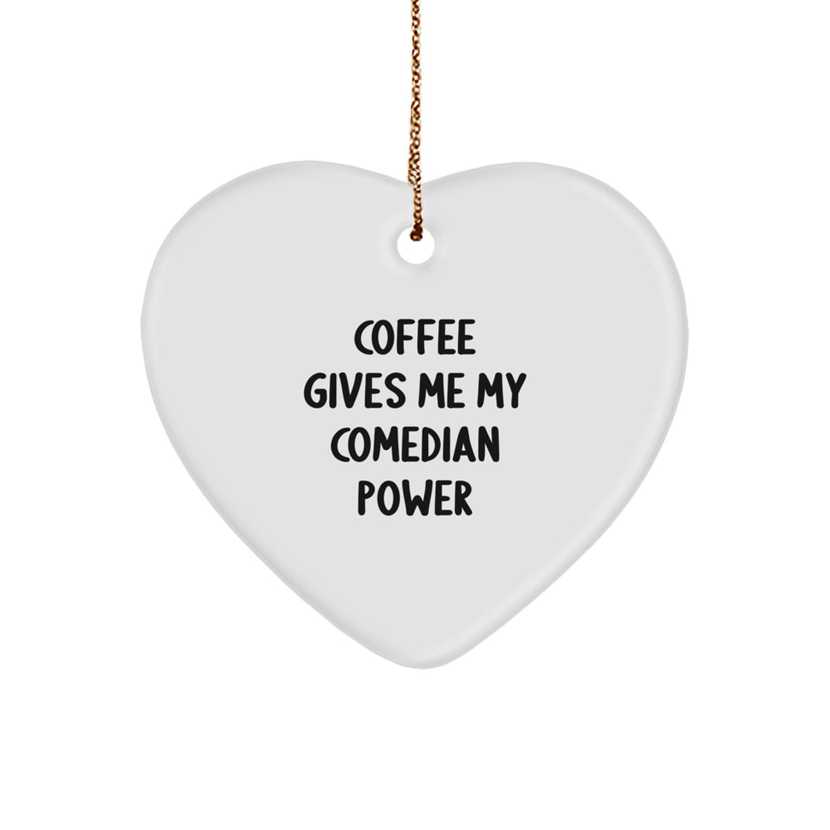 Funny Comedian Gifts from Friends and Family for Comedian Men and Women - Comedian Heart Ornament with Quote 'Coffee Gives Me My Comedian Power' on Christmas Unique Gifts - Image 1