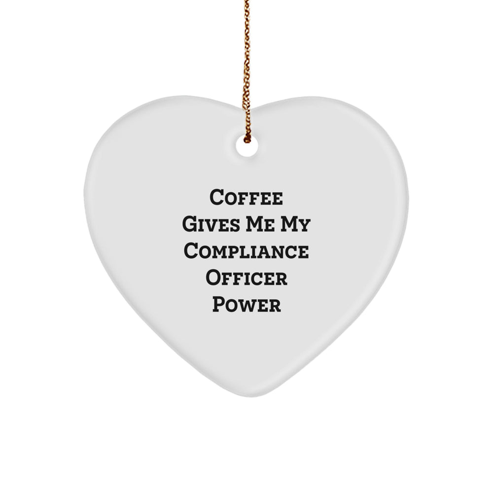 Funny Compliance Officer Gifts, Heart Ornament with 'Coffee Gives Me My Compliance Officer Power' Quote, Perfect Christmas Ornament for Compliance Officer Friends and Family - Image 1