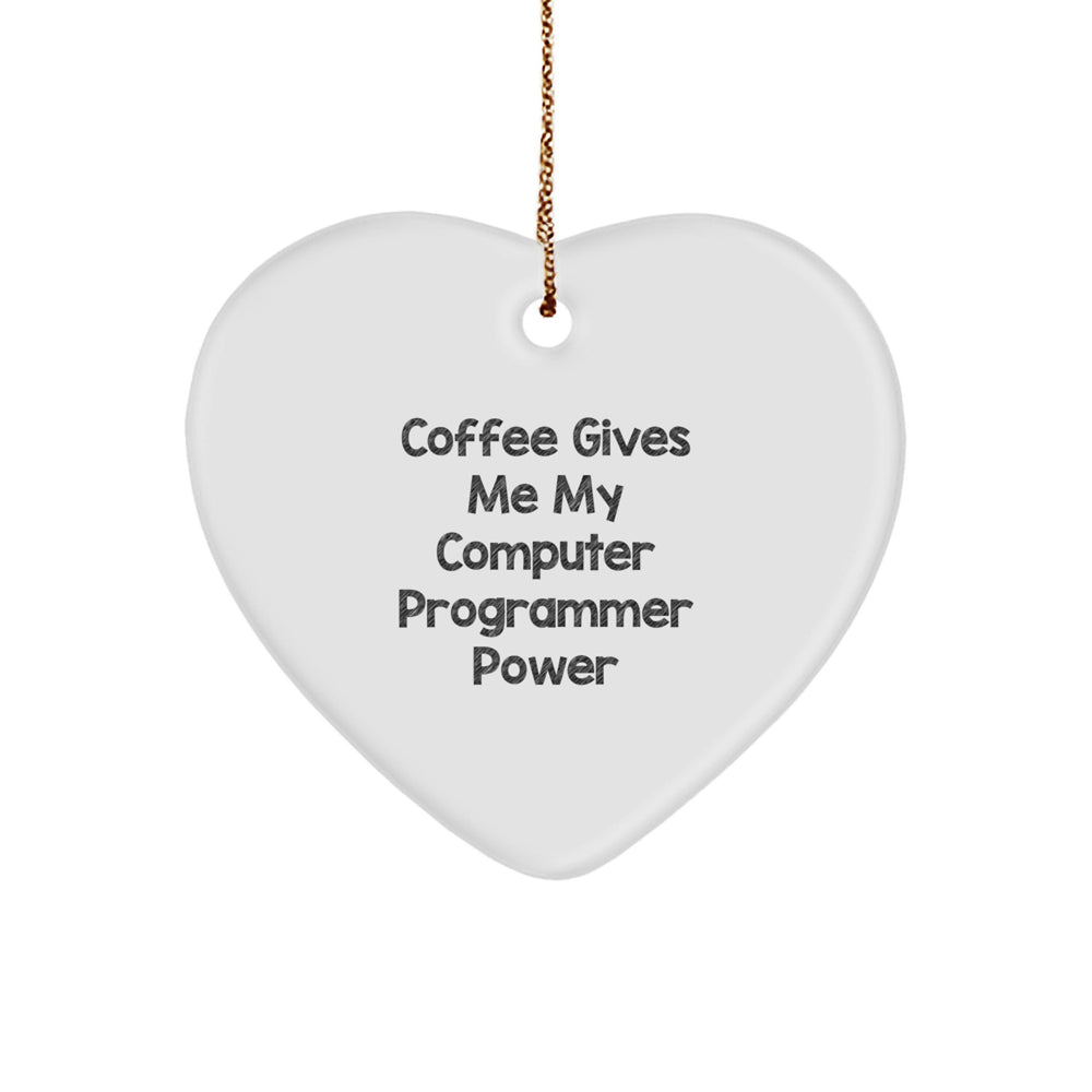 Funny Computer Programmer Gifts from Friends for Christmas Unique Heart Ornaments, Coffee Gives Me My Computer Programmer Power - Image 1