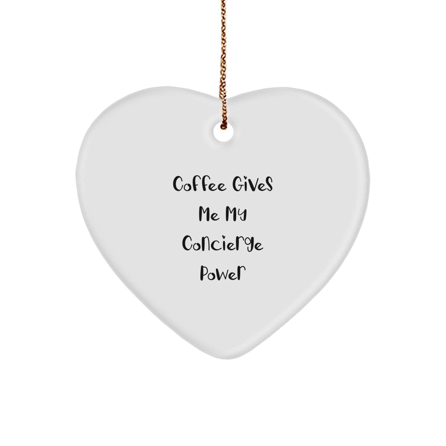 Funny Concierge Gifts from Men to Concierge Women - Coffee Gives Me My Concierge Power Heart Ornament for Christmas - Image 1