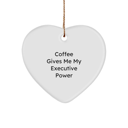 Funny Executive Heart Ornament Gifts from Friends and Family 'Coffee Gives Me My Executive Power' - Christmas Unique Executive Gifts for Men Women Coworkers - Image 1