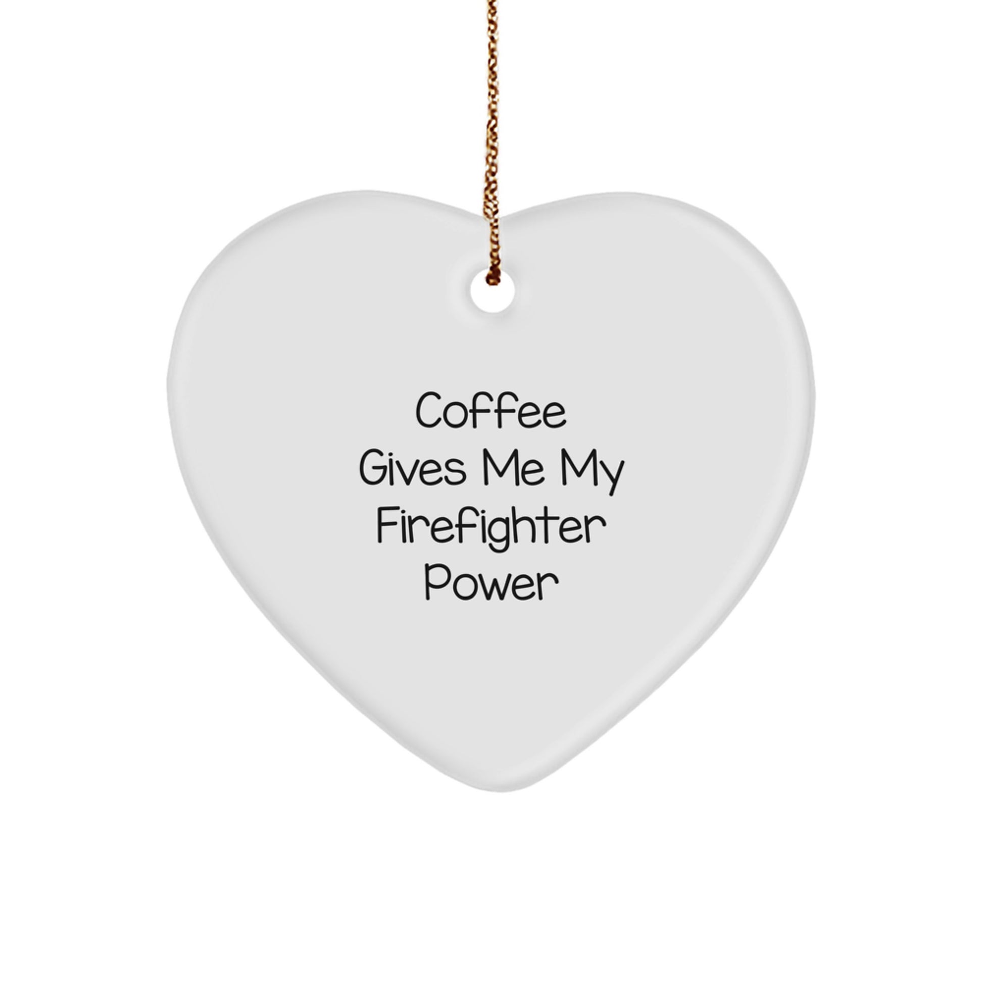 Funny Firefighter Gifts from Friends for Christmas - Heart Ornament, Coffee Gives Me My Firefighter Power, Firefighter Heart, Heart Gifts - Image 1