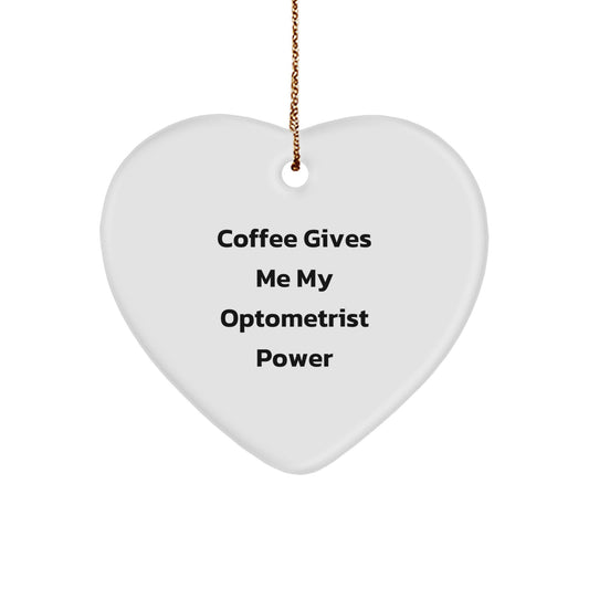 Optometrist Gifts from Friends - Funny Heart Ornament for Optometrist Christmas Unique Gifts - Coffee Gives Me My Optometrist Power, Inspirational - Image 1