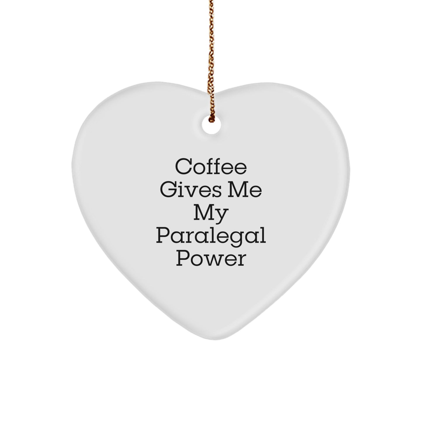 Fun Paralegal Heart Ornament Gifts for Women from Friends - Coffee Gives Me My Power - Image 1