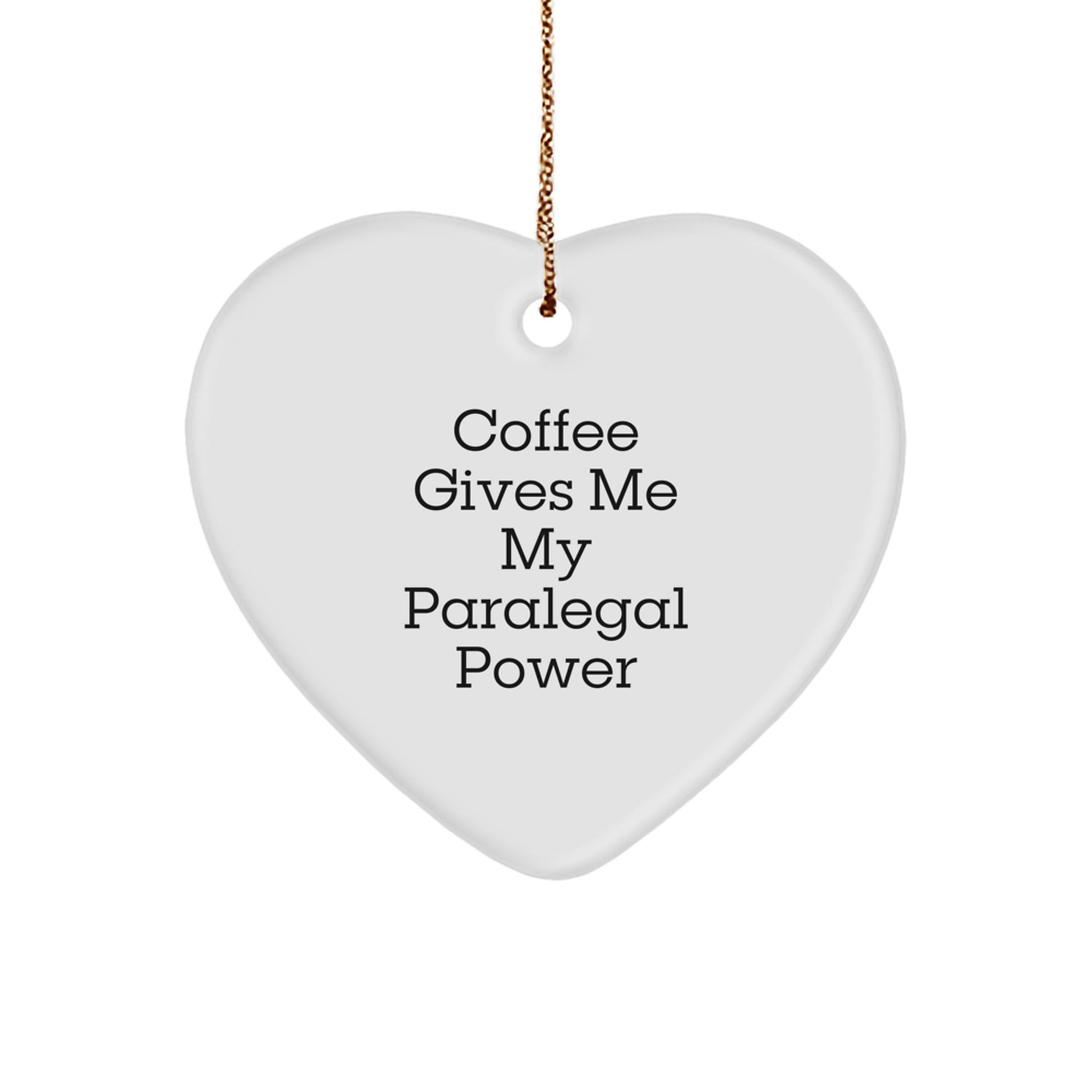 Fun Paralegal Heart Ornament Gifts for Women from Friends - Coffee Gives Me My Power - Image 1