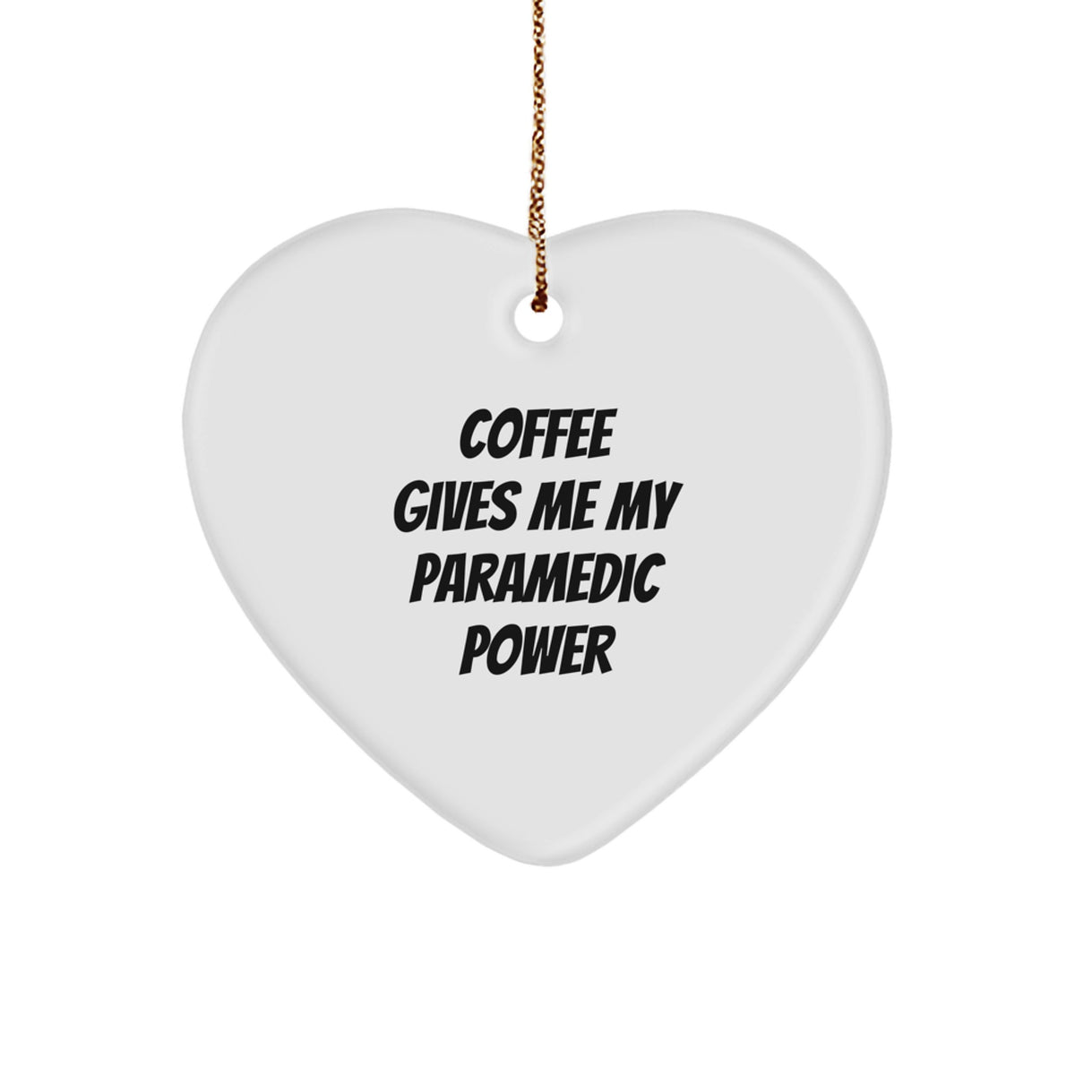 Funny Rescue Worker Gifts from Friends to Family - Coffee Gives Me My Power Heart Ornament, White, 2.75in Tall, for Rescue Worker Lovers, Christmas Unique Gifts - Image 1