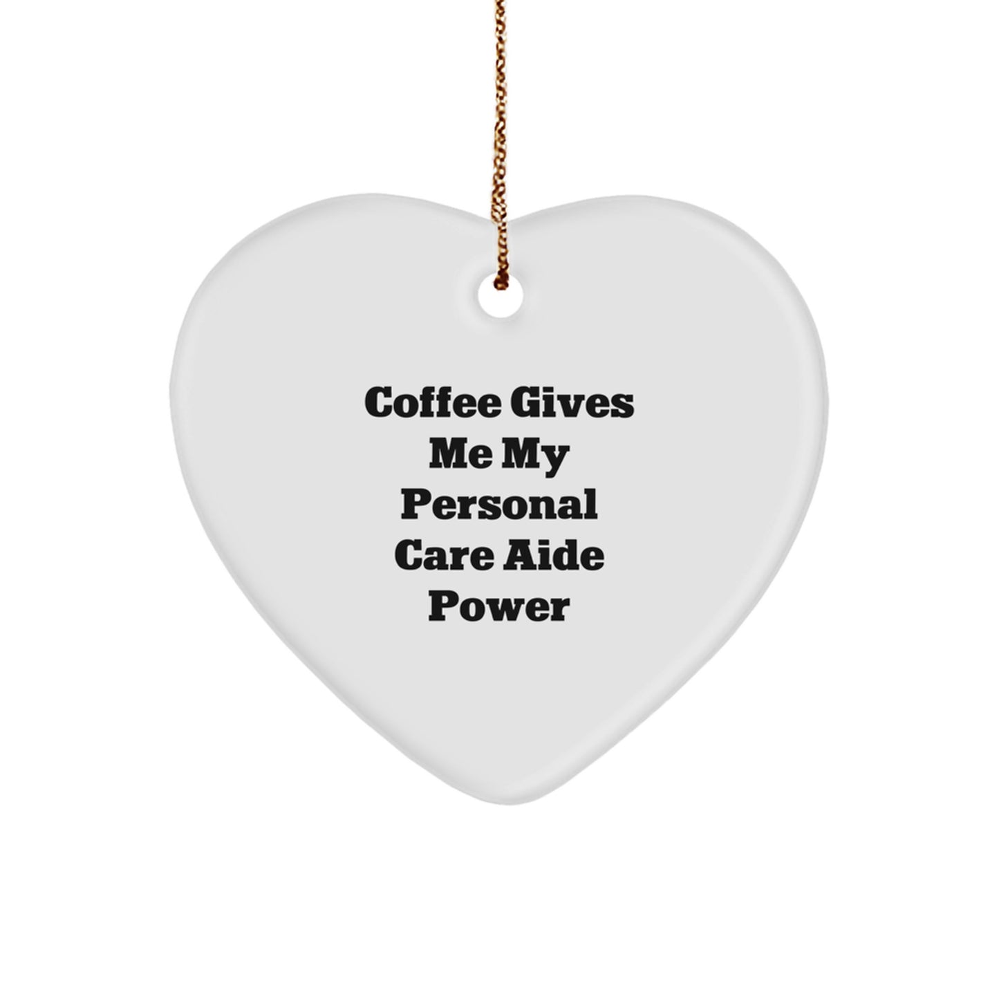 Funny Personal Care Aide Heart Ornament, Gifts from Men, Women, Friends, Coworkers, Family for Personal Care Aide, Christmas Unique Gifts - Image 1